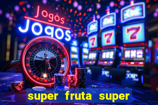 super fruta super fruit box onde comprar blox fruits showcase